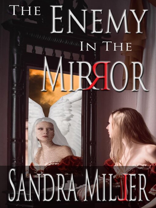Title details for The Enemy in the Mirror by Sandra Miller - Available